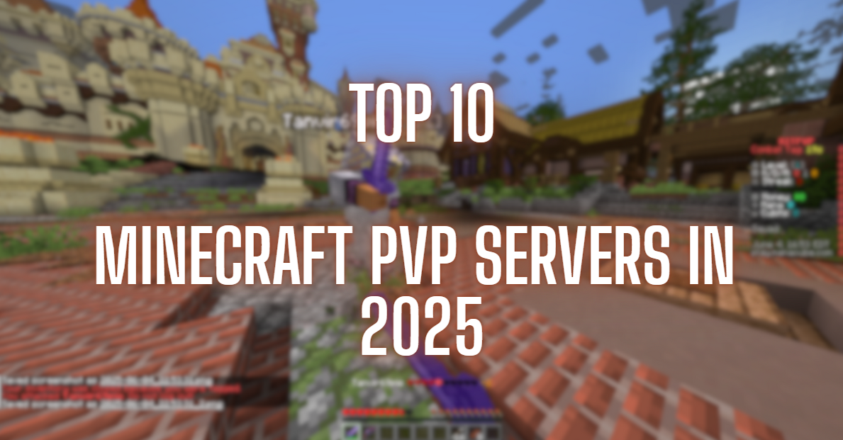 Top 10 Minecraft PvP Servers in 2025