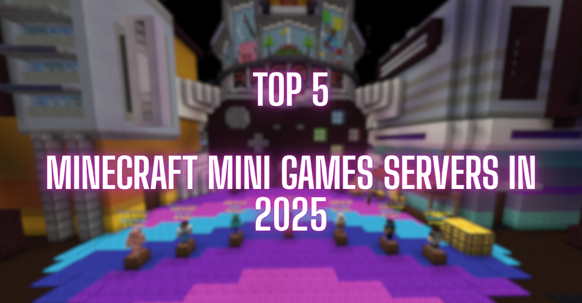 Top 5 Minecraft Mini Games Servers in 2025