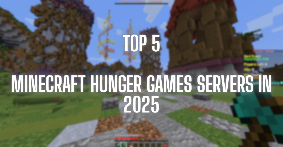 Top 5 Minecraft Hunger Games Servers in 2025