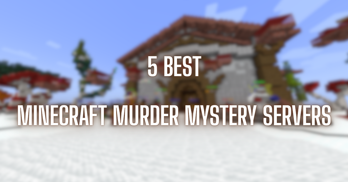 5 Best Minecraft Murder Mystery Servers