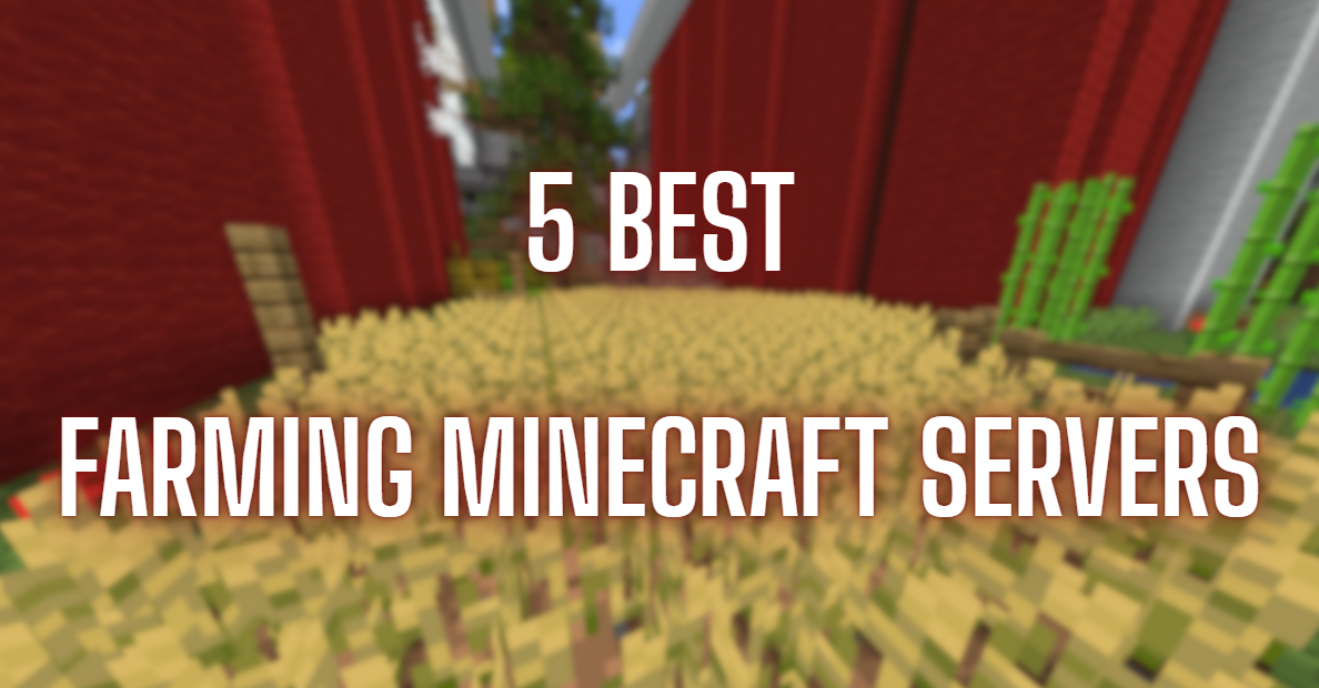 5 Farming Minecraft Servers That’ll Keep You Hooked