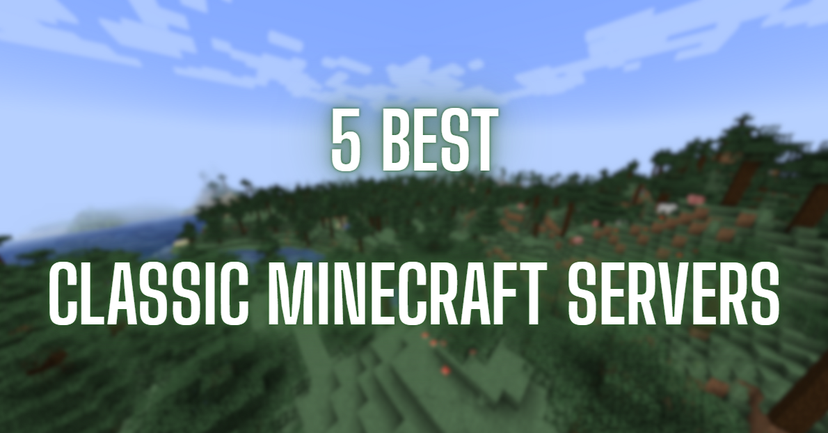 5 Classic Minecraft Servers That Bring Back Nostalgia