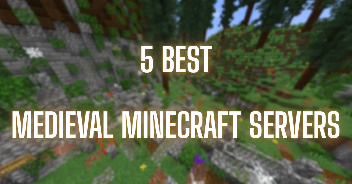 5 Medieval Minecraft Servers for Epic Adventures