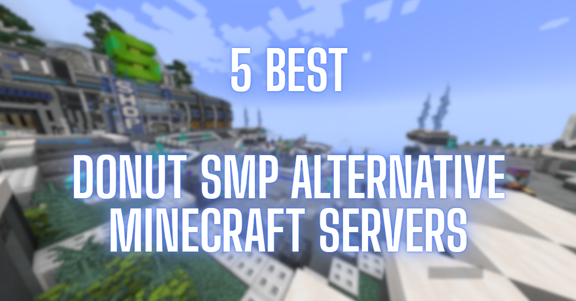 The 5 Best Donut SMP Alternatives Minecraft Players Will Love