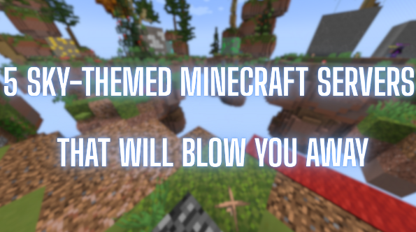 5 Sky-Themed Minecraft Servers That Will Blow You Away