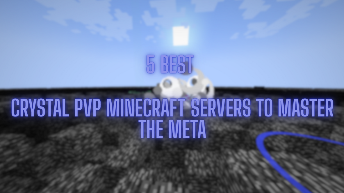 5 Best Crystal PvP Minecraft Servers to Master the Meta