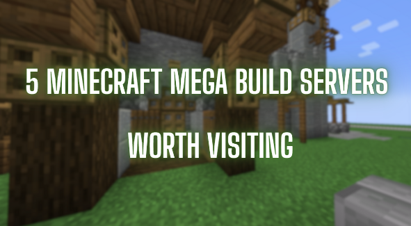 5 Minecraft Mega Build Servers Worth Visiting