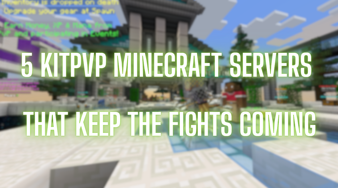 5 KitPvP Minecraft Servers That Keep the Fights Coming