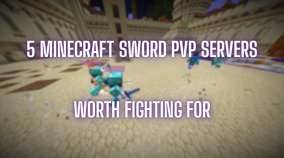 5 Minecraft Sword PvP Servers Worth Fighting For