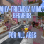 5 Family-Friendly Minecraft Servers for All Ages