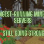 5 Longest-Running Minecraft Servers Still Going Strong