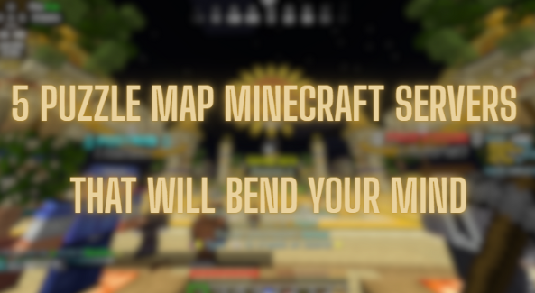 5 Puzzle Map Minecraft Servers That Will Bend Your Mind