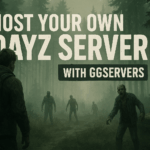 Hosting A DayZ Server Changes Everything