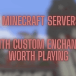 Minecraft Servers with Custom Enchants